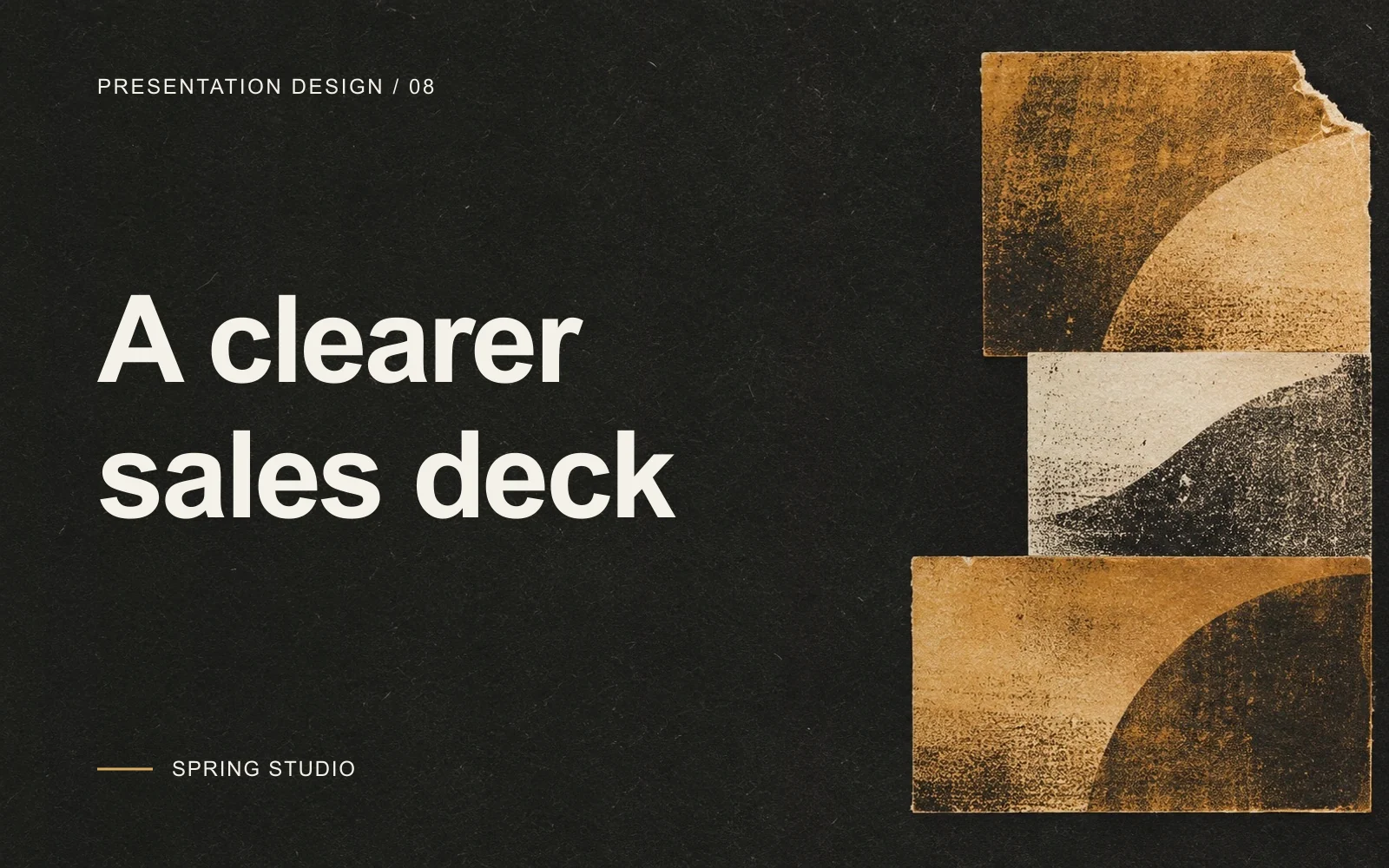 A clearer sales deck. White Inter lettering on charcoal paper with amber and ivory paper panels assembled at the right edge.