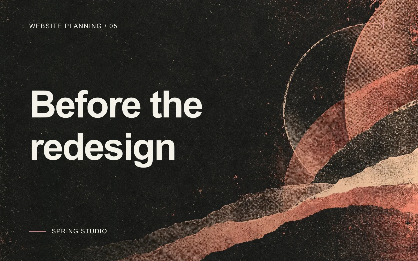 Before the redesign. White Inter lettering on charcoal paper with dusty coral and ivory halftone textures.